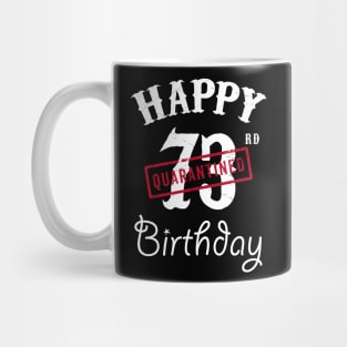 Happy 73rd Quarantined Birthday Mug